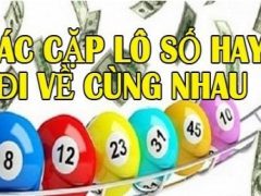 Các cặp lô xiên hay về cùng nhau